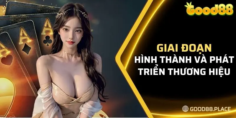 Giai đoạn hình thành và phát triển thương hiệu lớn mạnh